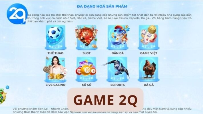 Top 10 Game 2Q: Trò Chơi Giải Trí Hấp Dẫn Dễ Đổi Thưởng