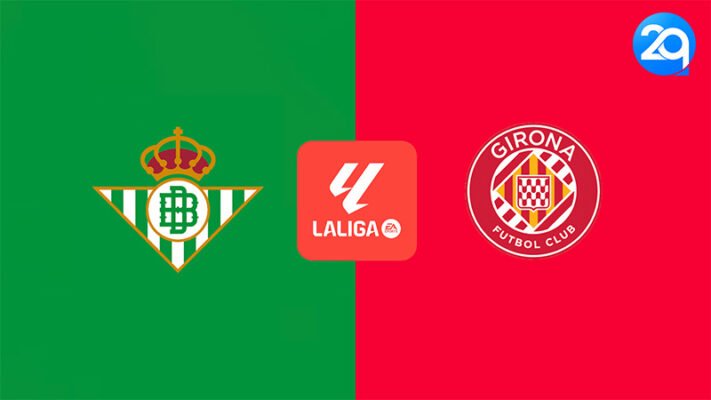 Bóng Đá La Liga Mùa Giải 2024/25 Khởi Tranh: Trận Cầu Kịch Tính Giữa Betis Và Girona