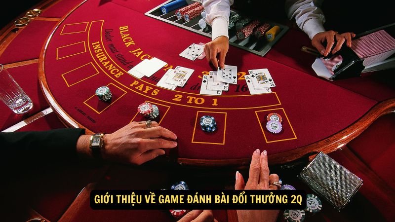 game-danh-bai-doi-thuong-2q-1